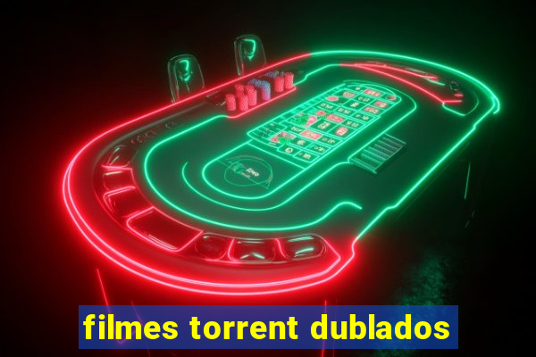 filmes torrent dublados